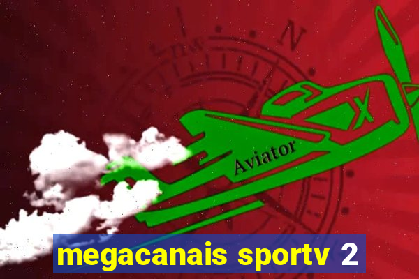 megacanais sportv 2